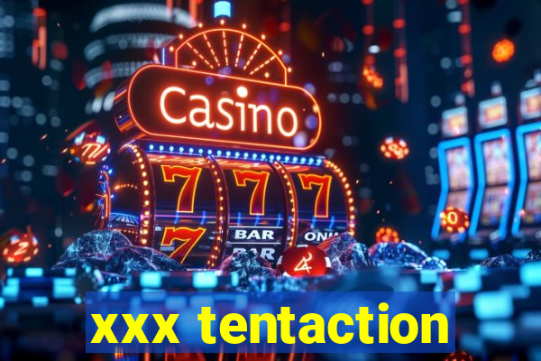 xxx tentaction